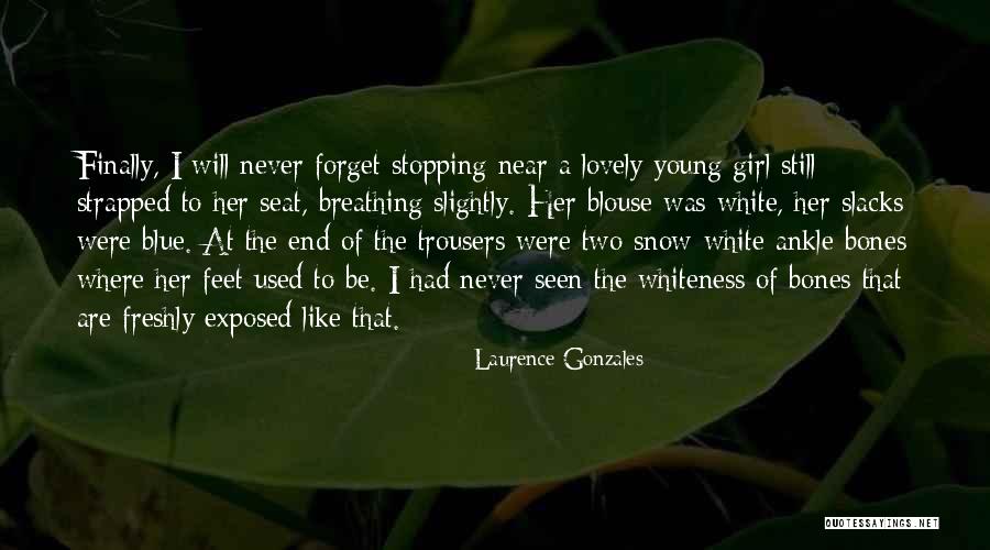 White Blouse Quotes By Laurence Gonzales White Blouse Quotes By Laurence Gonzales