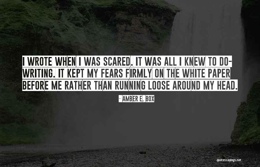 White Box Quotes By Amber E. Box White Box Quotes By Amber E. Box