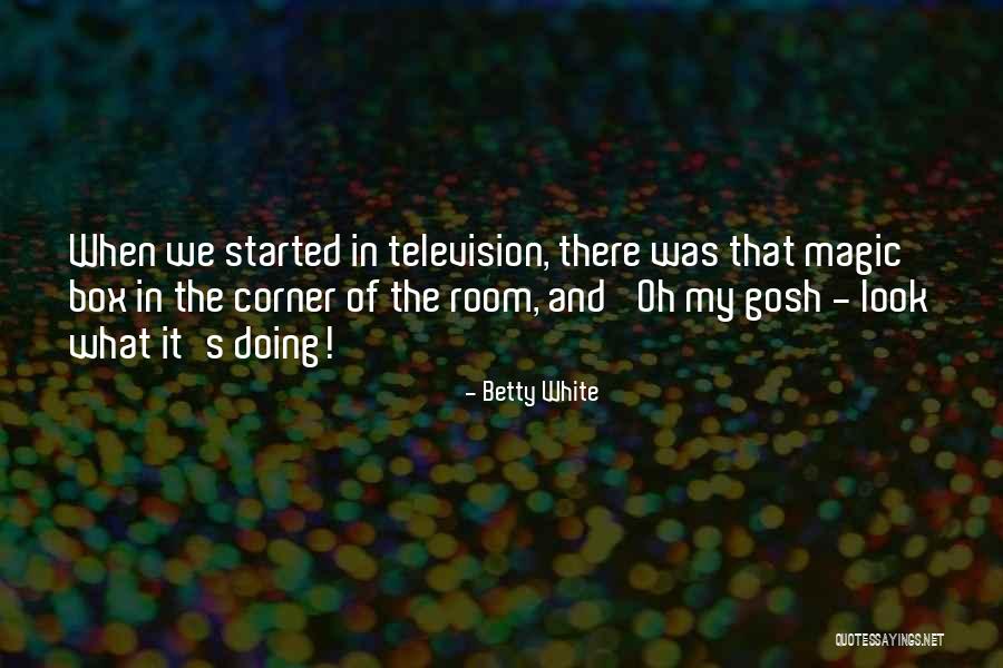 White Box Quotes By Betty White White Box Quotes By Betty White