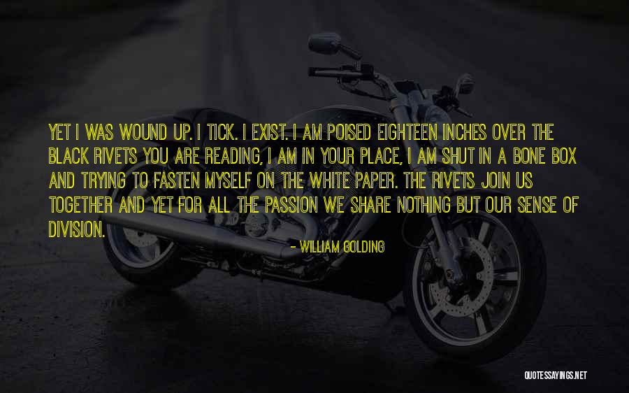 White Box Quotes By William Golding White Box Quotes By William Golding