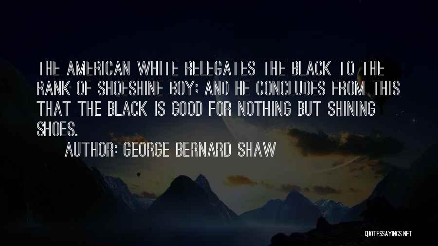 White Boy Quotes By George Bernard Shaw