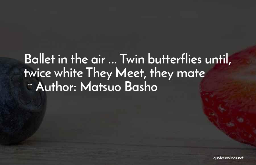 White Butterfly Quotes By Matsuo Basho