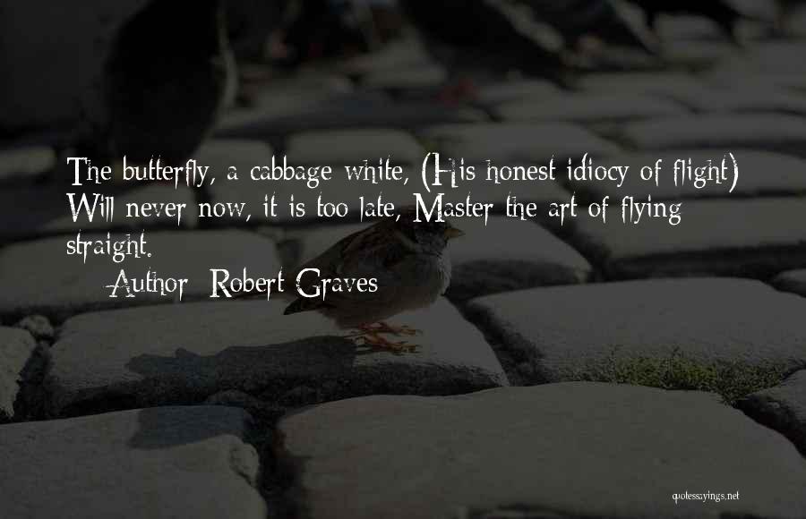 White Butterfly Quotes By Robert Graves