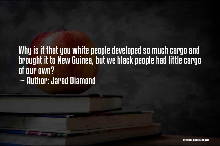 White Cargo Quotes By Jared Diamond