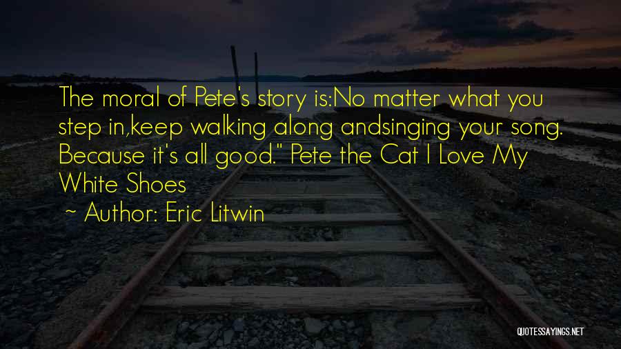 White Cat Quotes By Eric Litwin