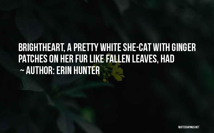 White Cat Quotes By Erin Hunter