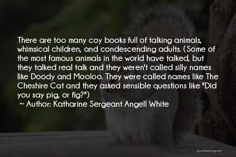 White Cat Quotes By Katharine Sergeant Angell White
