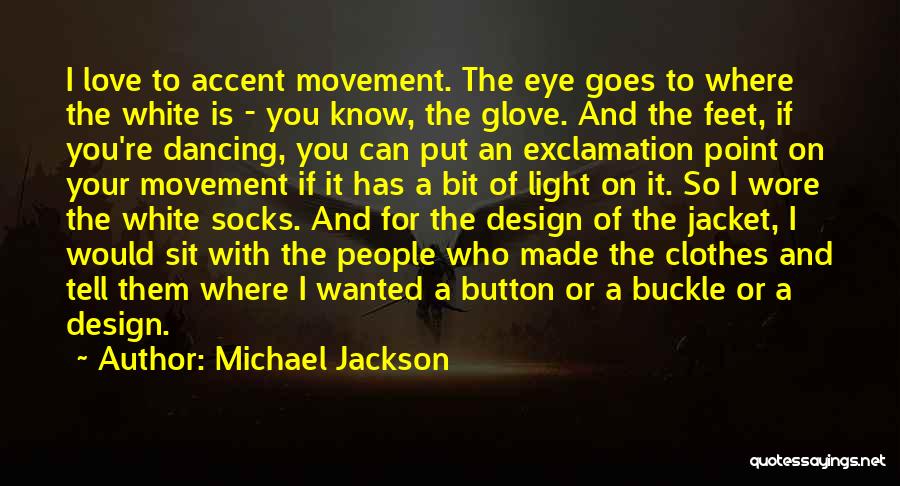 White Clothes Quotes By Michael Jackson