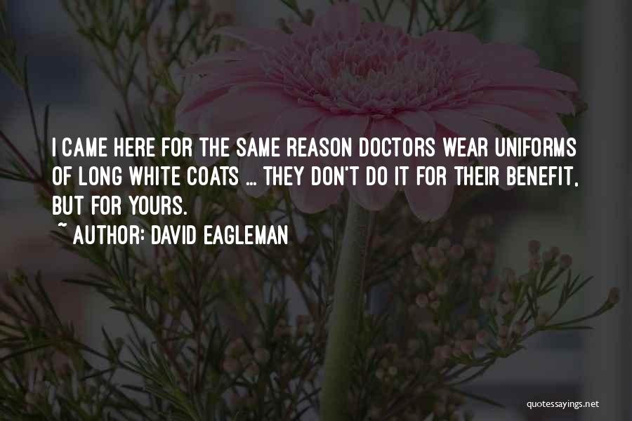 White Coats Quotes By David Eagleman