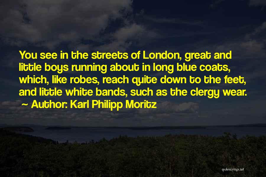 White Coats Quotes By Karl Philipp Moritz