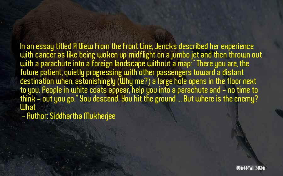 White Coats Quotes By Siddhartha Mukherjee