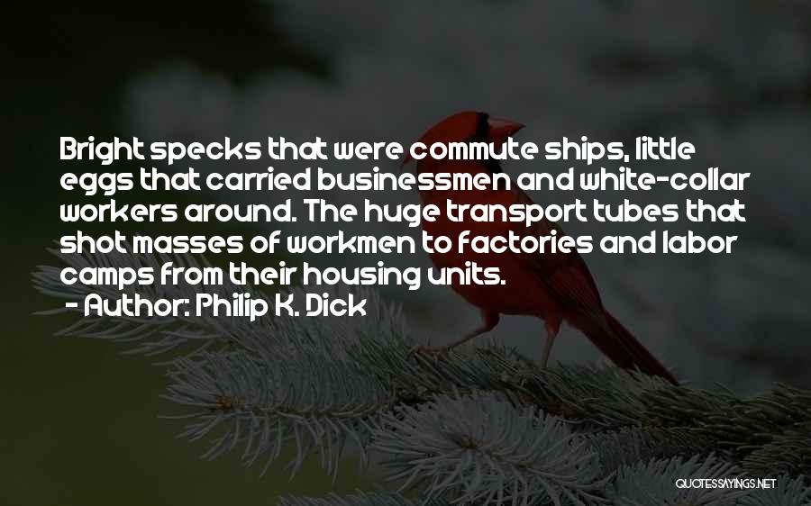 White Collar Quotes By Philip K. Dick