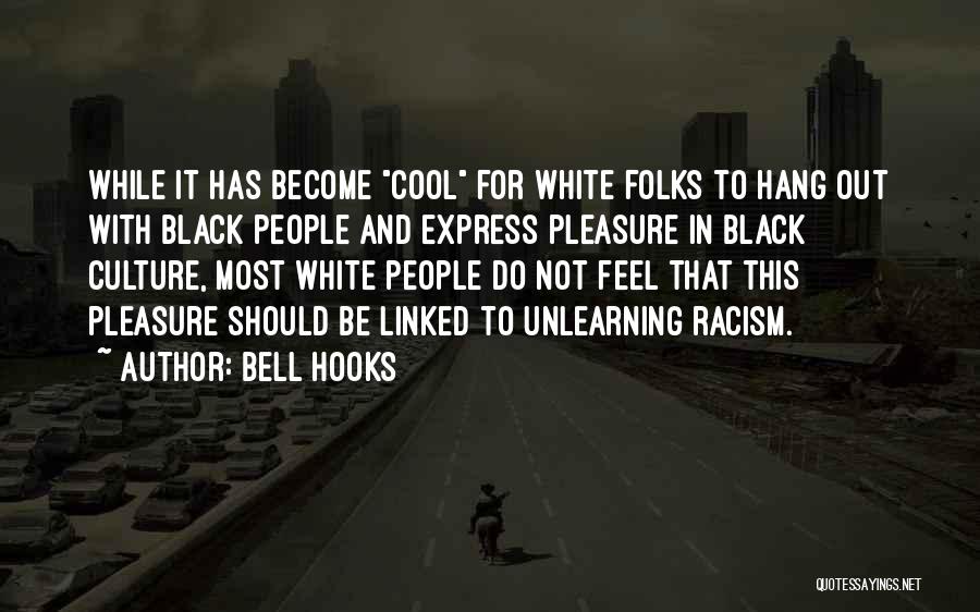 White Culture Quotes By Bell Hooks