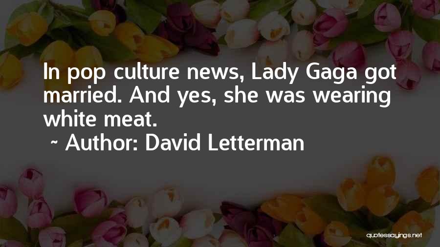 White Culture Quotes By David Letterman