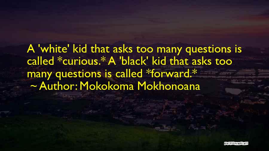 White Culture Quotes By Mokokoma Mokhonoana