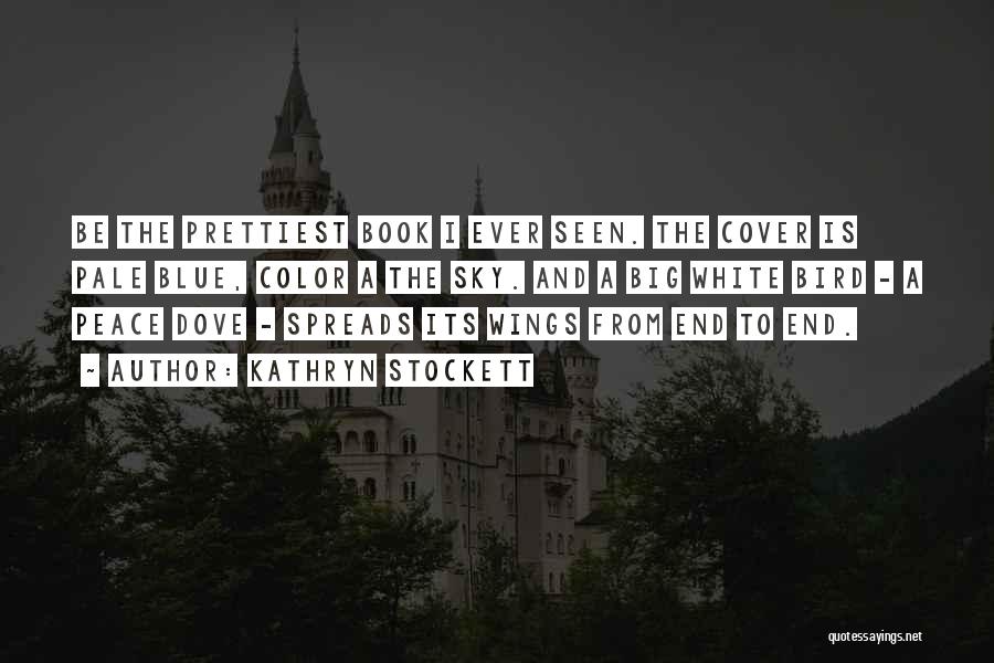 White Dove Quotes By Kathryn Stockett