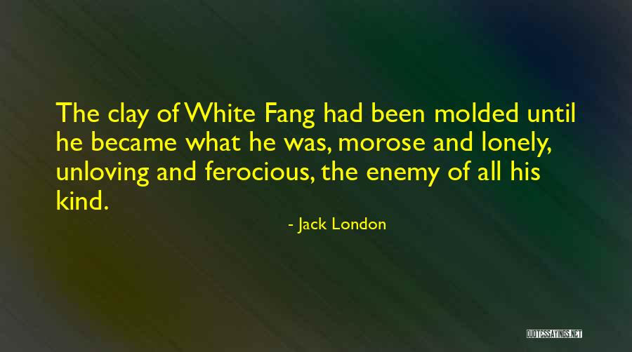 White Fang Quotes By Jack London