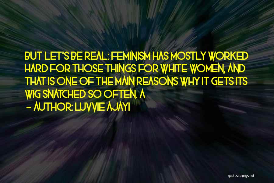 White Feminism Quotes By Luvvie Ajayi