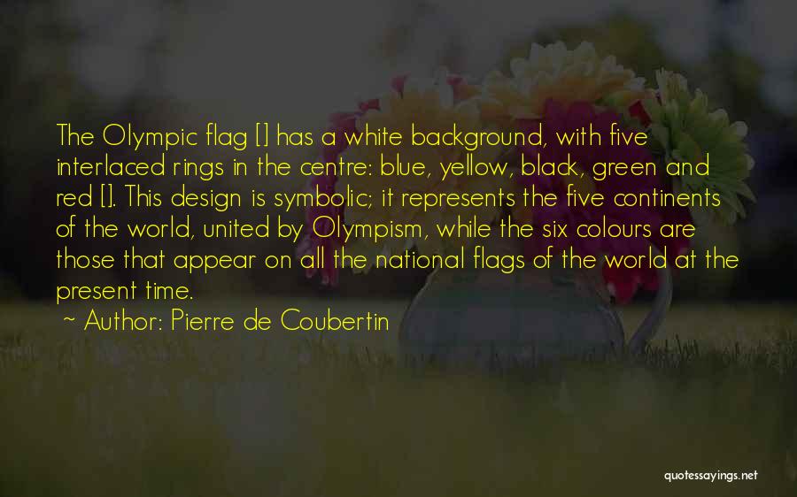 White Flags Quotes By Pierre De Coubertin