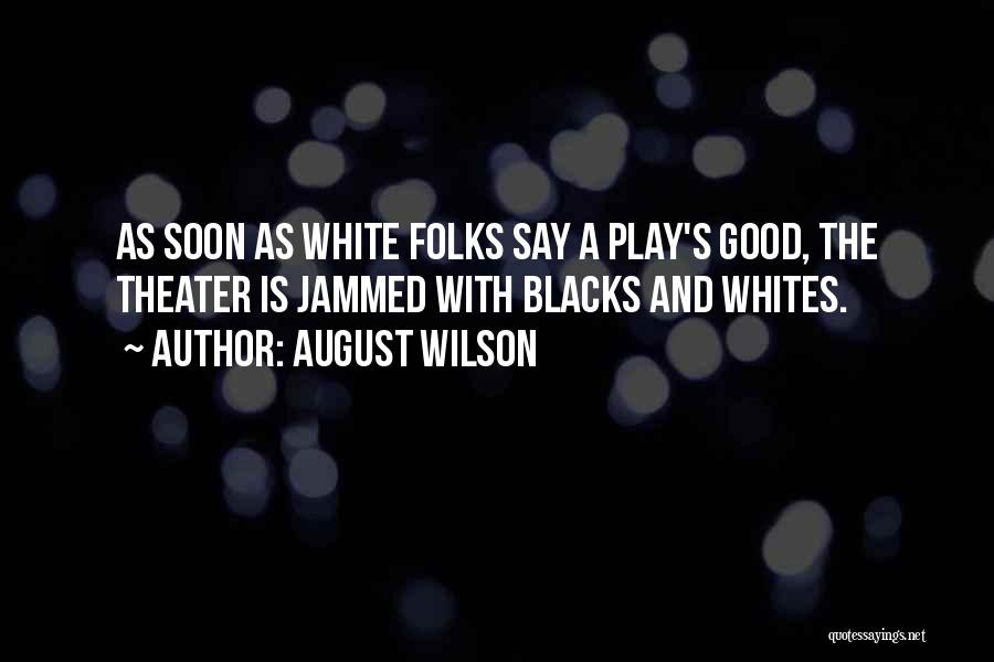 White Folks Quotes By August Wilson