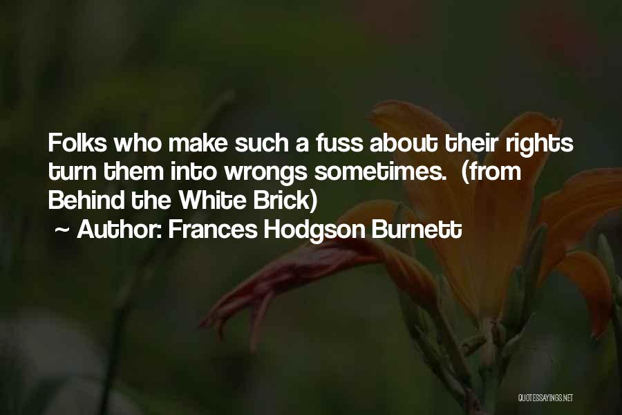 White Folks Quotes By Frances Hodgson Burnett