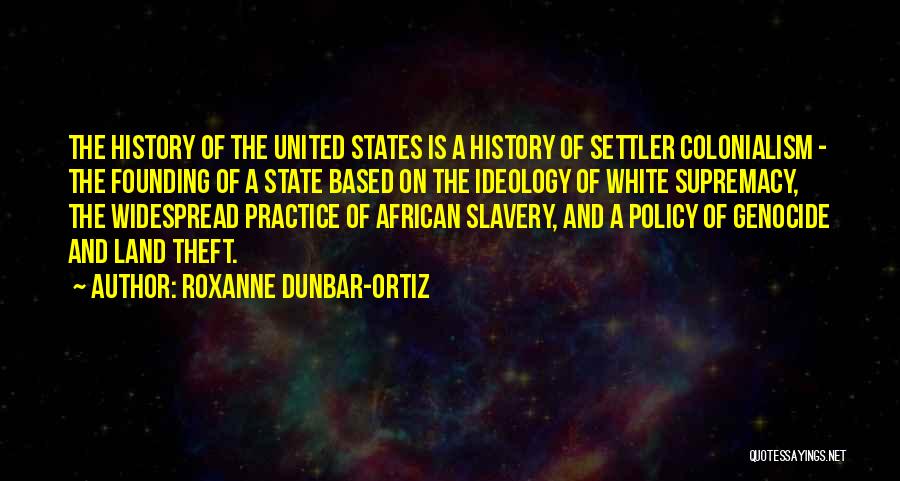 White Genocide Quotes By Roxanne Dunbar-Ortiz