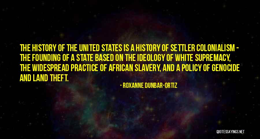 White Genocide Quotes By Roxanne Dunbar-Ortiz