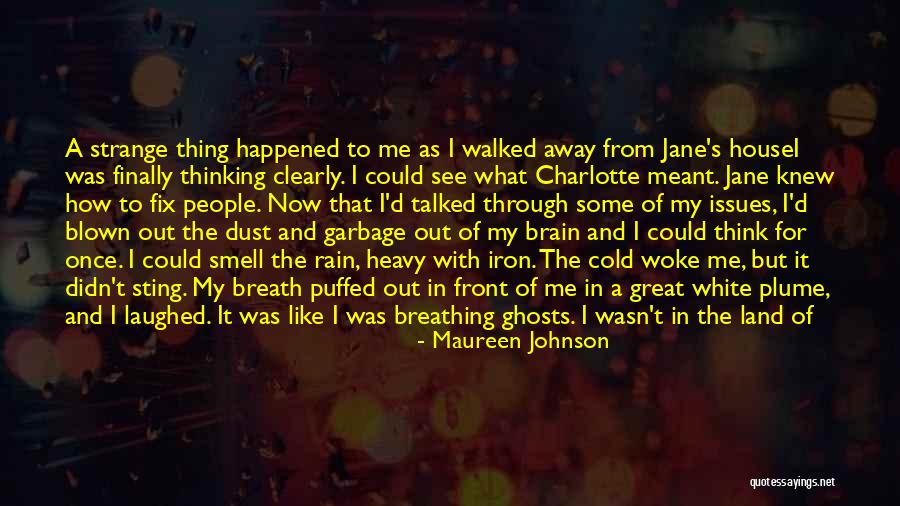 White Ghosts Quotes By Maureen Johnson White Ghosts Quotes By Maureen Johnson