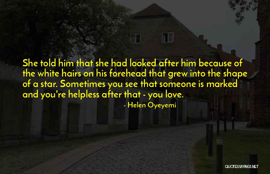 White Hairs Quotes By Helen Oyeyemi White Hairs Quotes By Helen Oyeyemi