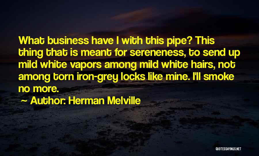 White Hairs Quotes By Herman Melville