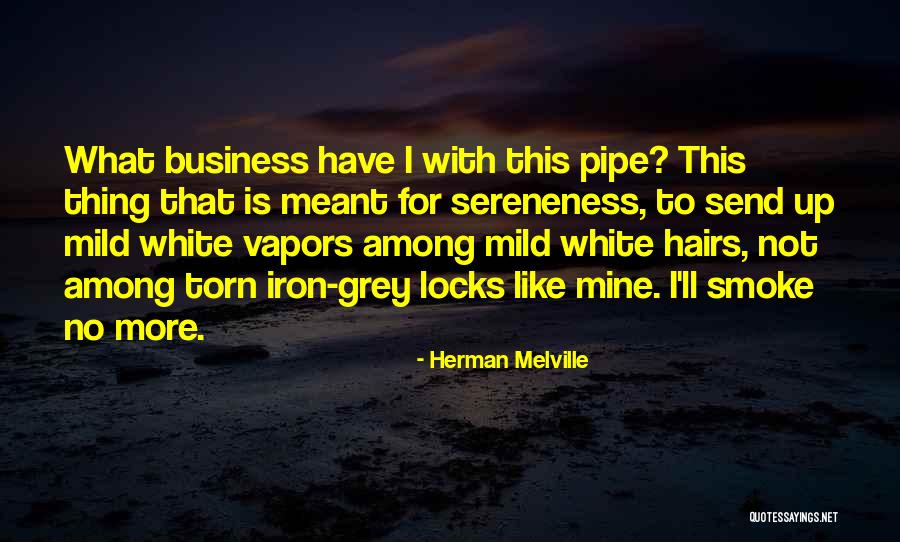 White Hairs Quotes By Herman Melville