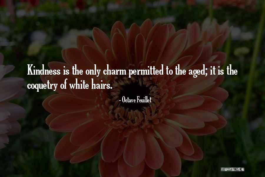White Hairs Quotes By Octave Feuillet White Hairs Quotes By Octave Feuillet