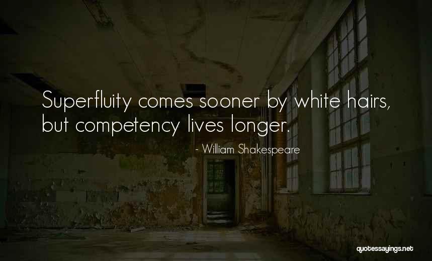 White Hairs Quotes By William Shakespeare White Hairs Quotes By William Shakespeare