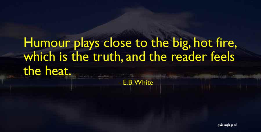 White Heat Quotes By E.B. White White Heat Quotes By E.B. White