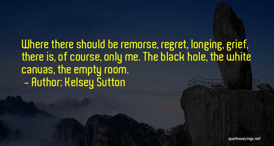 White Hole Quotes By Kelsey Sutton