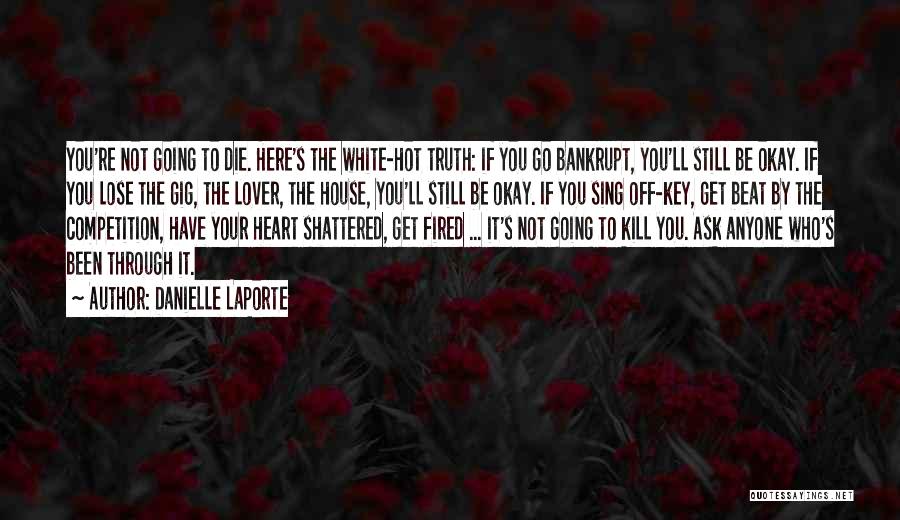 White Hot Truth Quotes By Danielle LaPorte