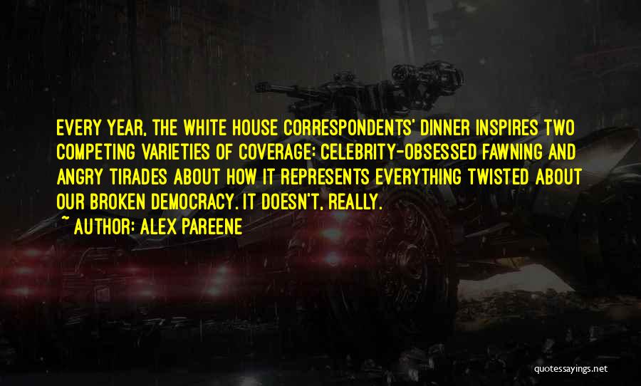 White House Correspondents Dinner Quotes By Alex Pareene