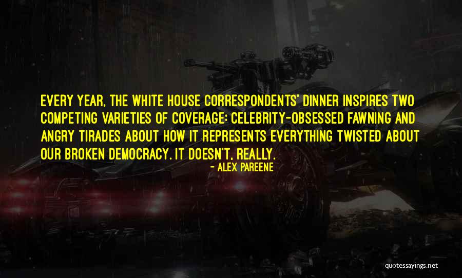 White House Correspondents Dinner Quotes By Alex Pareene