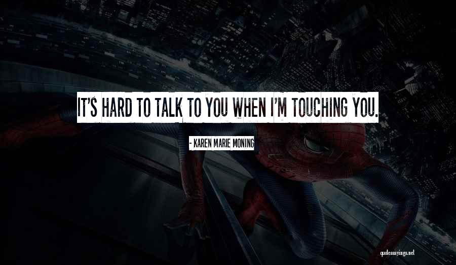 White House Down Famous Quotes By Karen Marie Moning