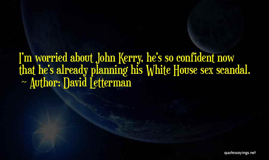 White House Quotes By David Letterman