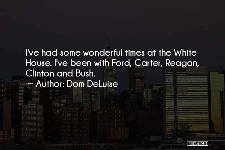 White House Quotes By Dom DeLuise