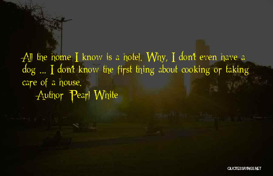 White House Quotes By Pearl White