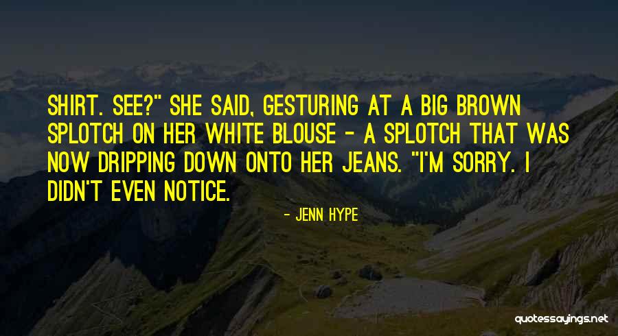 White Jeans Quotes By Jenn Hype White Jeans Quotes By Jenn Hype