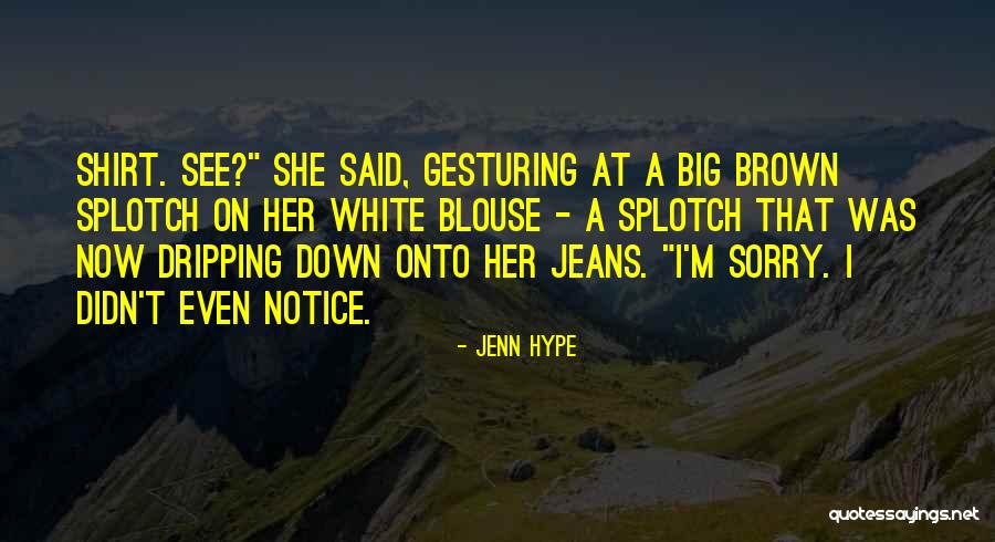 White Jeans Quotes By Jenn Hype