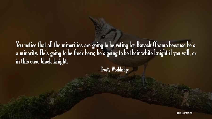 White Knights Quotes By Frosty Wooldridge White Knights Quotes By Frosty Wooldridge