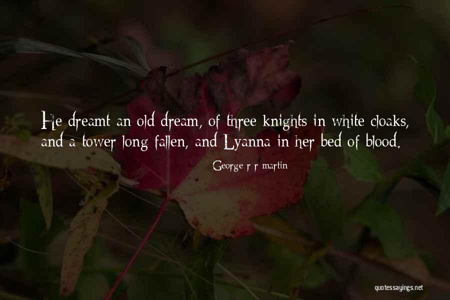 White Knights Quotes By George R R Martin White Knights Quotes By George R R Martin