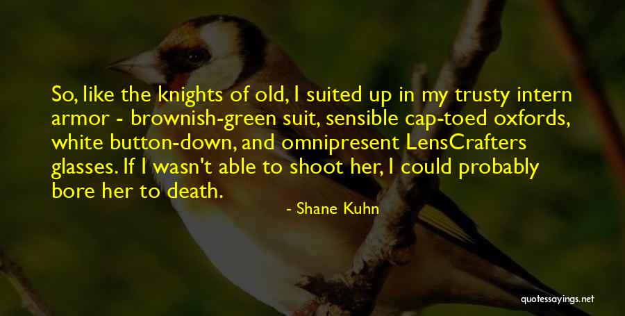 White Knights Quotes By Shane Kuhn White Knights Quotes By Shane Kuhn