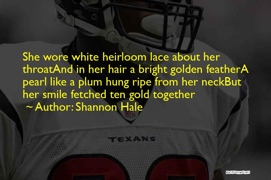 White Lace Quotes By Shannon Hale