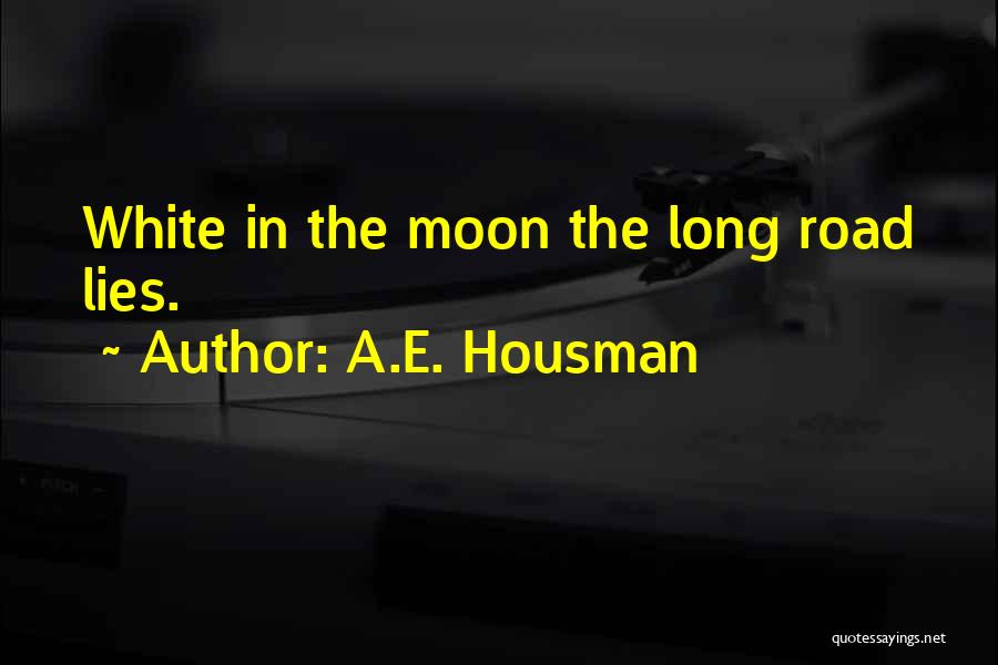 White Lies Quotes By A.E. Housman