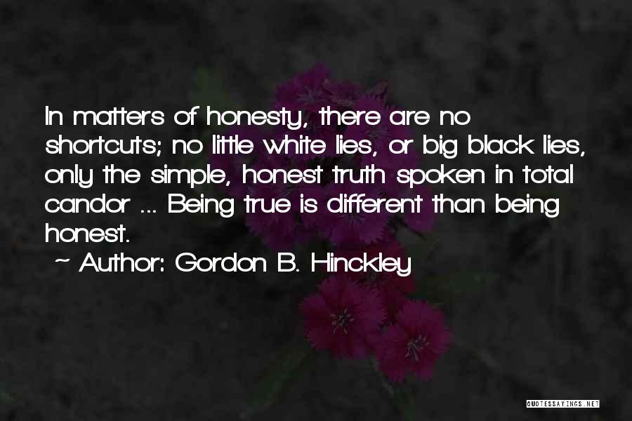 White Lies Quotes By Gordon B. Hinckley